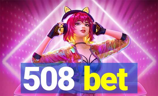 508 bet